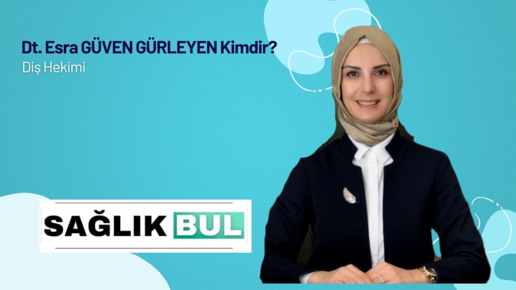 Dt. Esra Güven Gürleyen Kimdir?