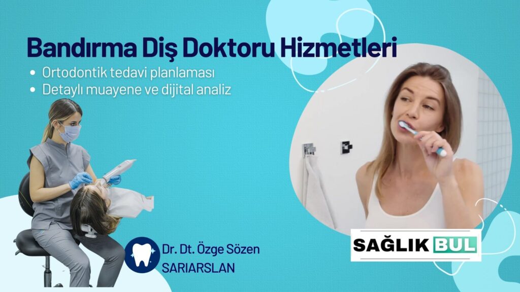 Bandırma Diş Doktoru Hizmetleriyle Sağlıklı ve Estetik Gülüşler