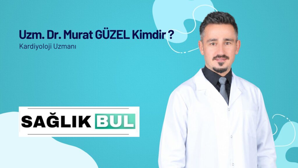 Uzm. Dr. Murat Güzel kimdir?